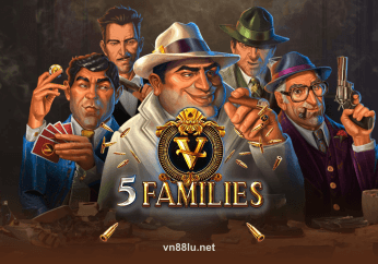5 Families - Trò chơi slot tại vn88